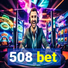 508 bet